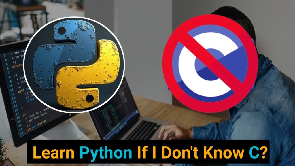 Learn Python If I Don't Know C?