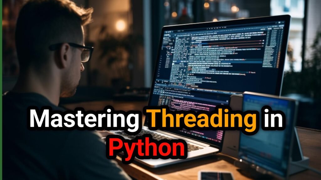 Mastering Threading in Python